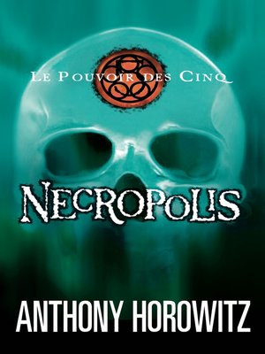 cover image of Le pouvoir des Cinq 4--Necropolis